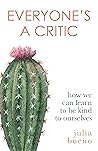 Everyone's a Critic by Julia Bueno