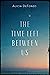 The Time Left between Us