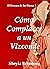 Cómo Complacer a un Vizcond...
