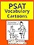 PSAT Vocabulary Cartoons: V...