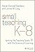 Small Teaching K-8: Ignitin...