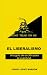 El liberalismo: Una guía de...