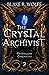 The Crystal Archivist (The Crystalline Chronicles Saga #2)