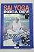 Sai Yoga by Indra Devi