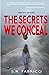 The Secrets We Conceal: A gripping, women's fiction about child sexual abuse, healing and how love conquers all.