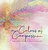 Colors of Compassion by Lila Marquez