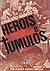 Heróis e Túmulos by Ernesto Sabato
