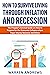HOW TO SURVIVE LIVING THROUGH INFLATION AND RECESSION by Warren Andrews