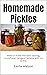 Homemade Pickles : How to m...