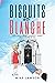 Biscuits With Blanche by Mike    Lawson