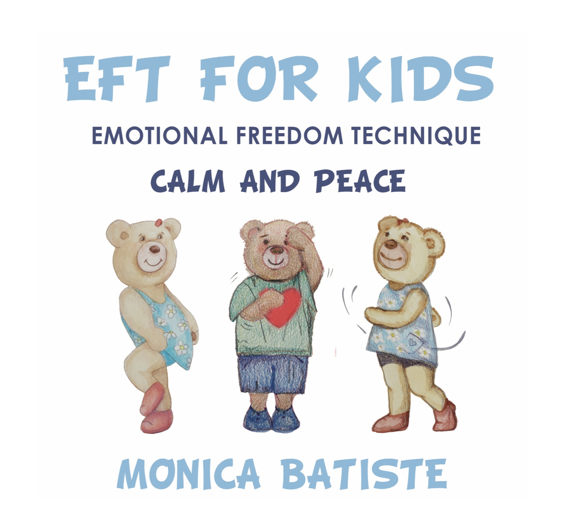 EFT FOR KIDS EMOTIONAL FREEDOM TECHNIQUE: CALM AND PEACE