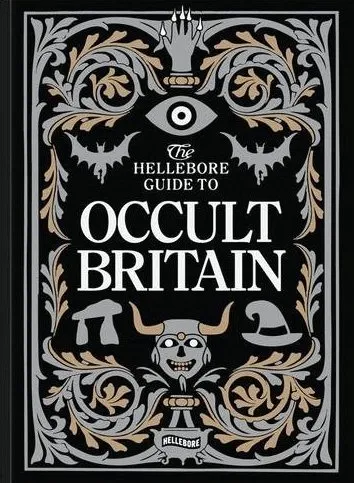 The Hellebore Guide to Occult Britain