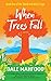 When Trees Fall by Dale  Mahfood