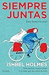 Siempre juntas (Crecimiento personal) by Ishbel Holmes