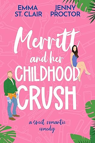 Merritt and Her Childhood Crush (Oakley Island, #2)