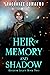 Heir of Memory and Shadow (Kingdom Legacy Book 2)