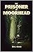 The Prisoner of Moorhead (The Wayland Saga Book 1)