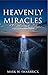 Heavenly Miracles: True Sto...
