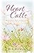 Heart Calls: Christian Poems, Prayers, and Short Stories to Entertain, Educate, and Inspire (Christian Poems and Short Stories Series)