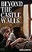 Beyond The Castle Walls by singularritae