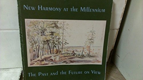 New Harmony at the Millennium: The Past and the Future on View (Paperback)