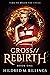 CROSS//Rebirth (CROSS, #1)