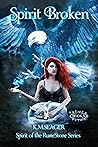 Spirit Broken (Spirit of the Runestone Book 3)