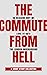 The Commute From Hell by Stephanie Mussi