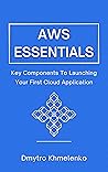 AWS Essentials: Key Components To Launching Your First Cloud Application