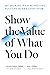 Show the Value of What You Do: Measuring and Achieving Success in Any Endeavor