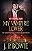 My Vampire Lover (My Vampire and I Book 2)