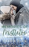 Memories of Mistletoe by Carrie Elks
