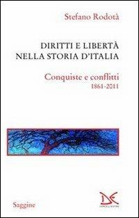 Diritti e libertà nella storia d'Italia. Conquiste e conflitti 1861-2011 (Paperback)