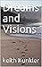 Dreams and Visions