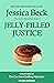 Jelly-Filled Justice by Jessica Beck