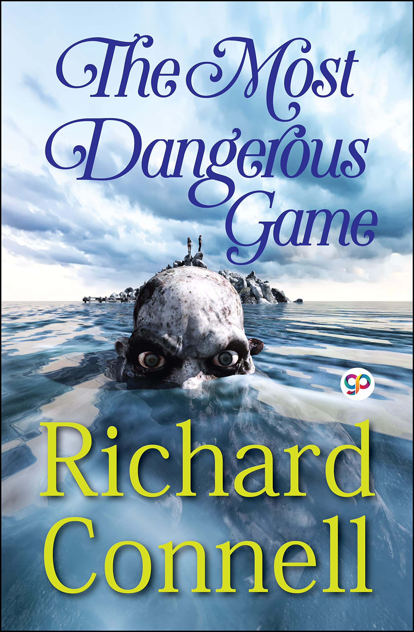 The Most Dangerous Game - Richard Connell's Original Masterpiece