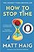 How to Stop Time by Matt Haig