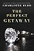 The Perfect Getaway by Charlotte Byrd The Perfect Getaway by Charlotte Byrd