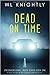 Dead On Time (Unconventional Truth Series #1)