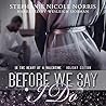 Before We Say I Do by Stephanie Nicole Norris