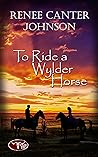 To Ride a Wylder Horse (The Wylder West)