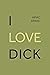 I love Dick