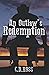 An Outlaw's Redemption by C.D. Ross