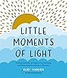 Little Moments of Light: Finding glimmers of hope in the darkness