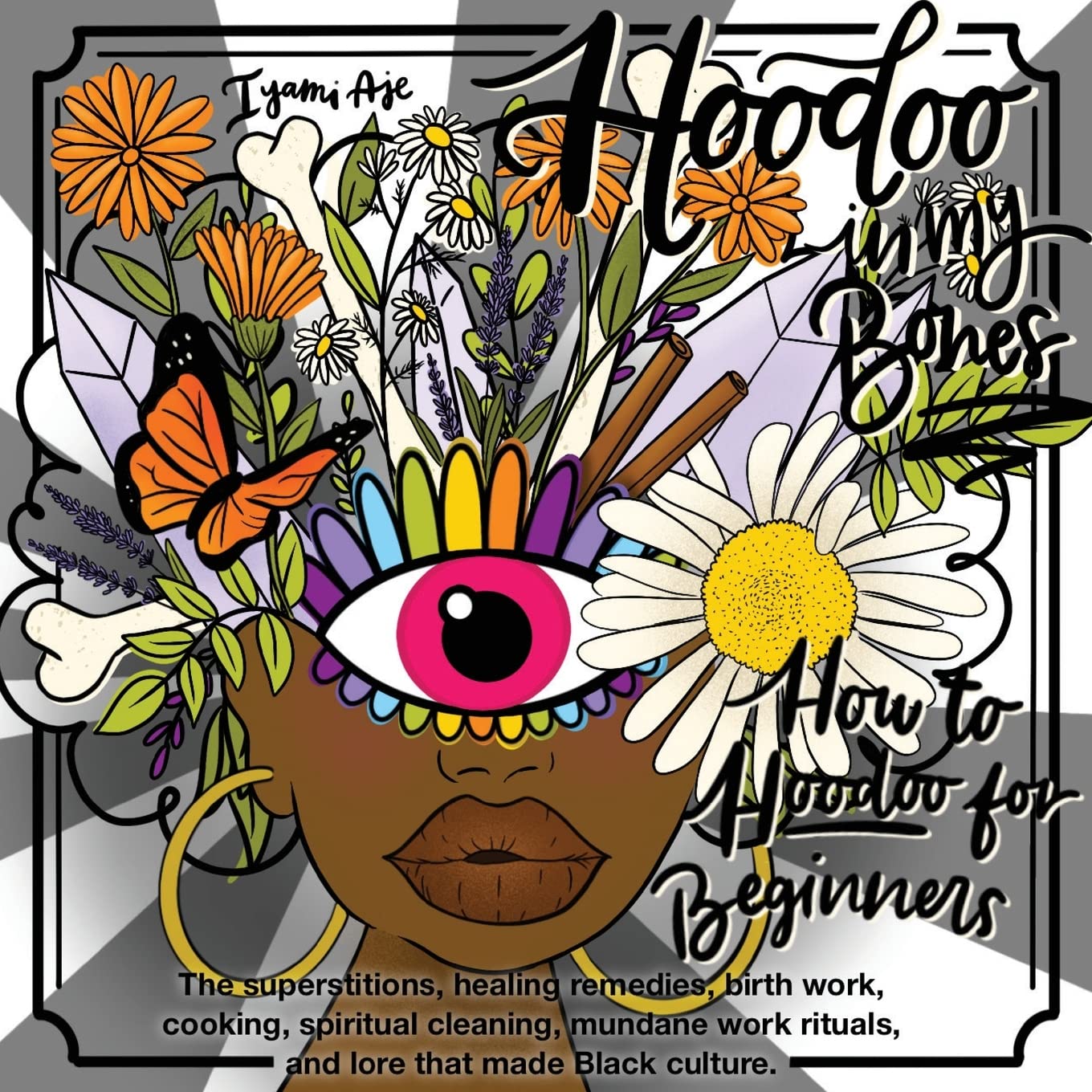 Hoodoo In My Bones: How To Hoodoo For Beginners (Paperback)