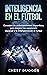 Inteligencia en el fútbol: ...