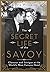 The Secret Life of the Savoy