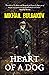 Heart of a Dog by Mikhail Bulgakov