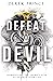 Defeat the Devil: Dismantling the Enemy's Plan to Destroy Your Life