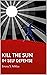 Kill the Sun in Self Defense